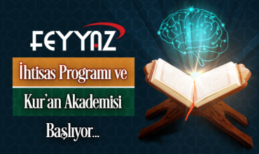 Feyyaz İhtisas Programı ve Kur’an Akademisi Başlıyor…